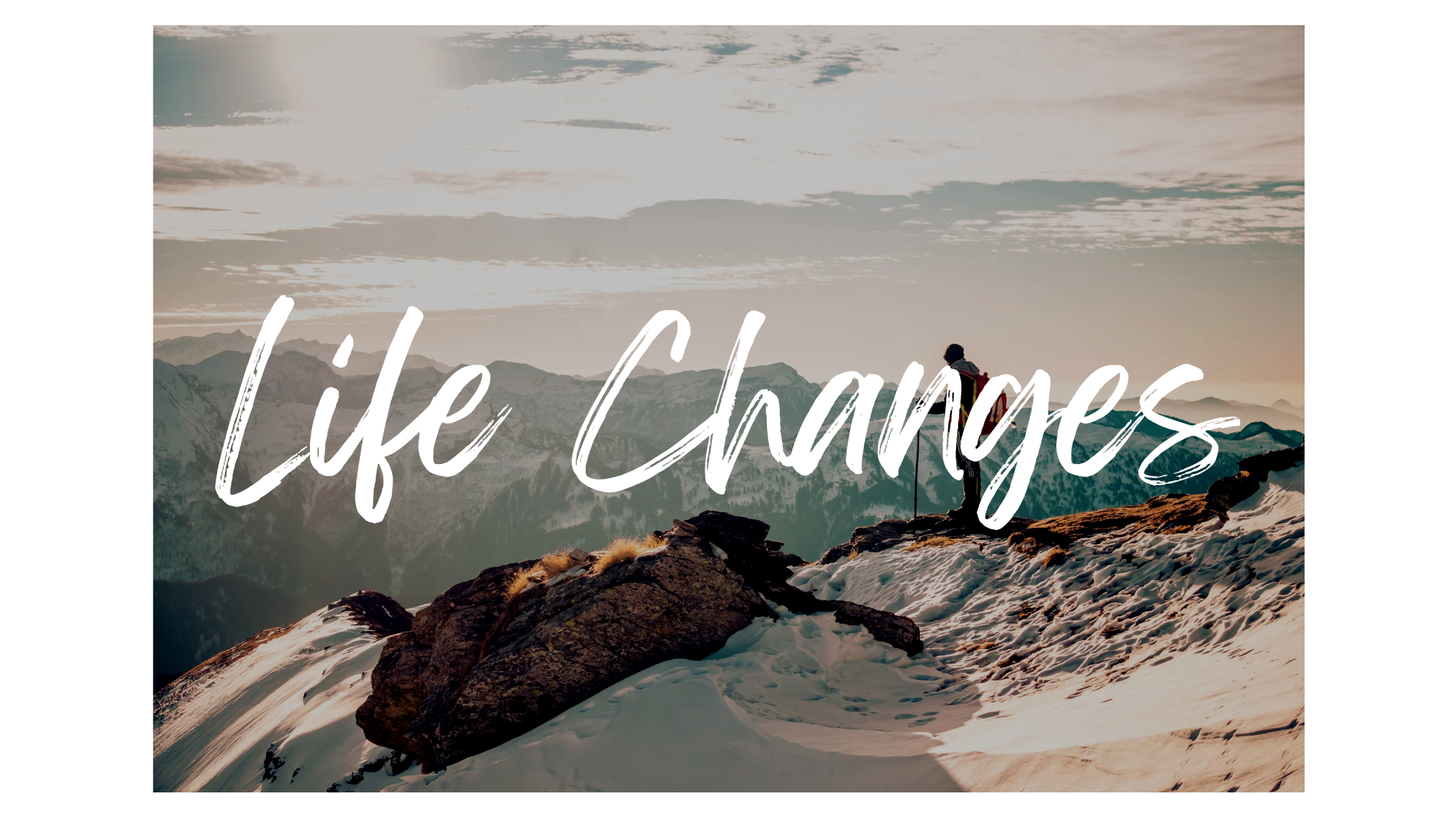 Life Changes